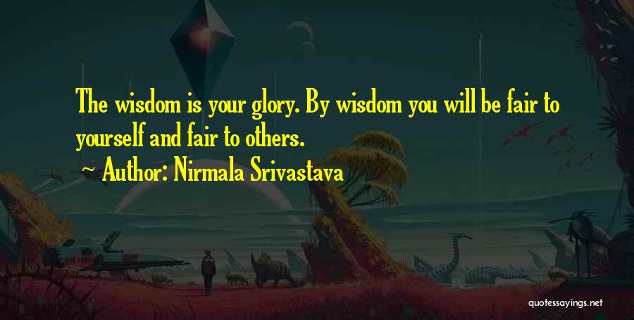 Be Fair To Yourself Quotes By Nirmala Srivastava