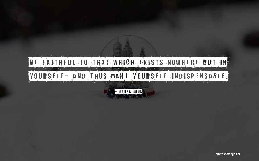 Be Faithful To Yourself Quotes By Andre Gide Be Faithful To Yourself Quotes By Andre Gide