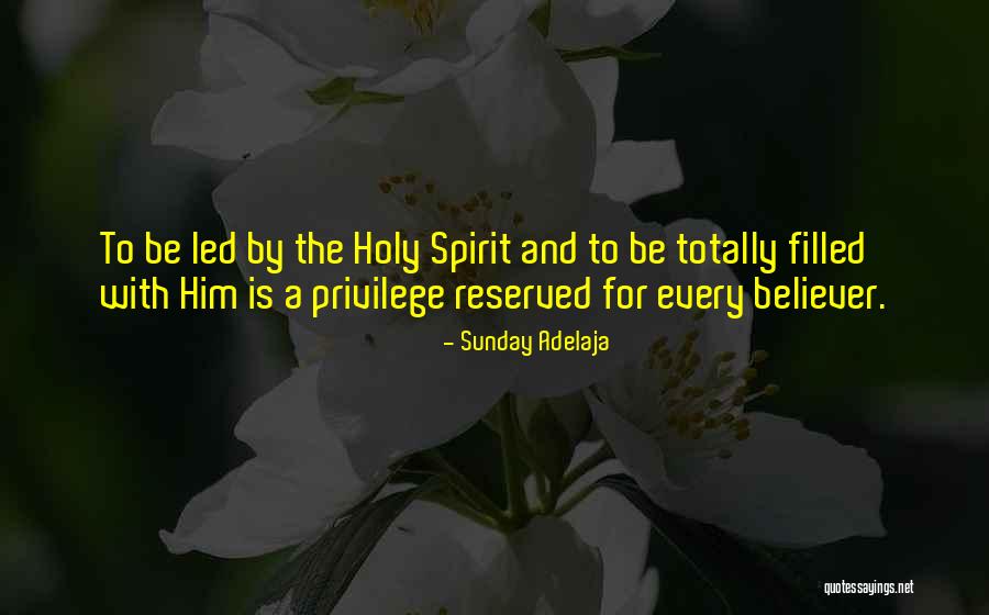 Be Filled With The Holy Spirit Quotes By Sunday Adelaja Be Filled With The Holy Spirit Quotes By Sunday Adelaja