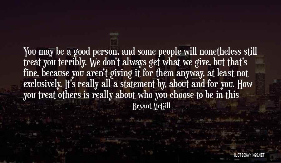 Be Fine Quotes By Bryant McGill