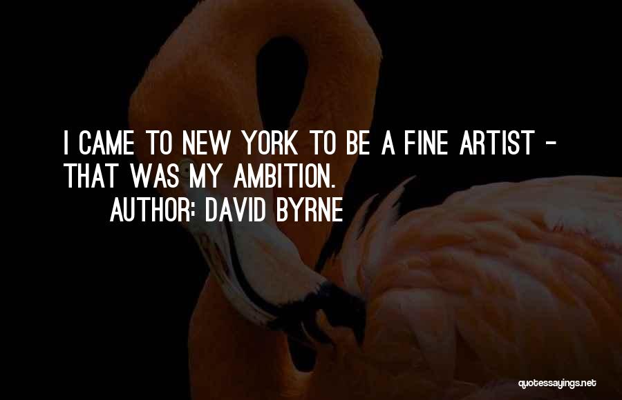 Be Fine Quotes By David Byrne