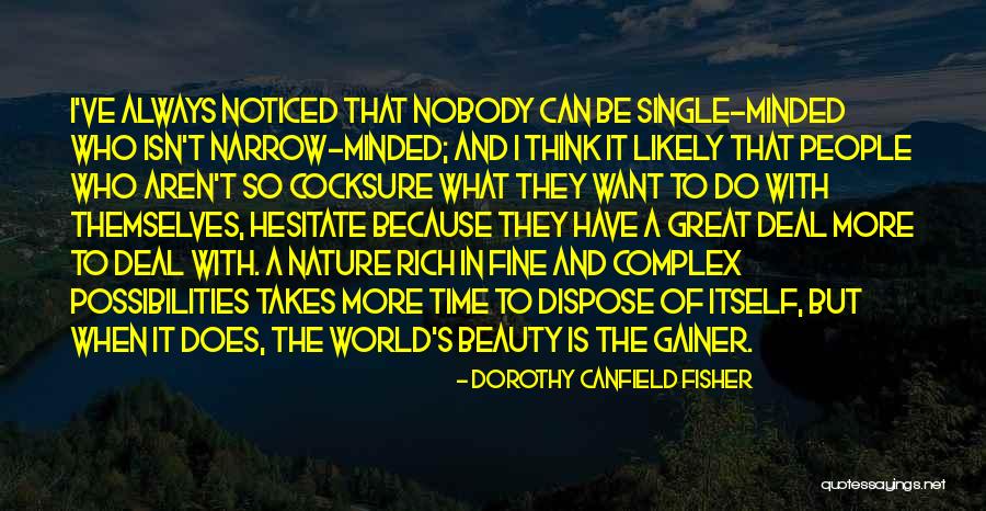 Be Fine Quotes By Dorothy Canfield Fisher