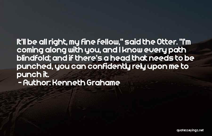 Be Fine Quotes By Kenneth Grahame
