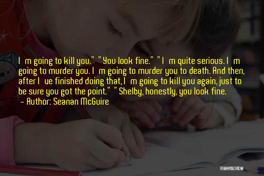 Be Fine Quotes By Seanan McGuire