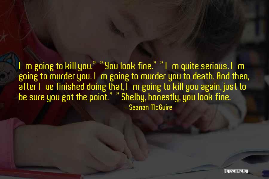 Be Fine Quotes By Seanan McGuire