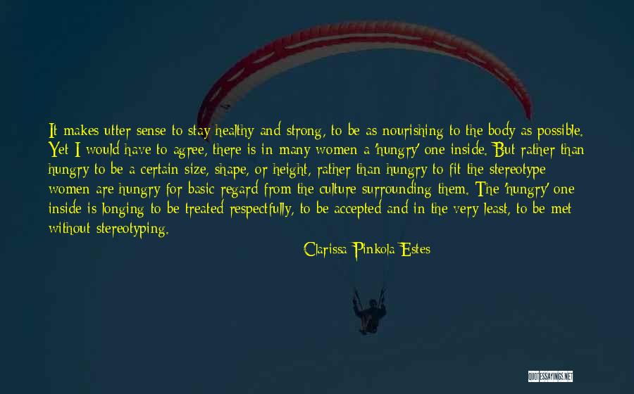 Be Fit And Healthy Quotes By Clarissa Pinkola Estes Be Fit And Healthy Quotes By Clarissa Pinkola Estes