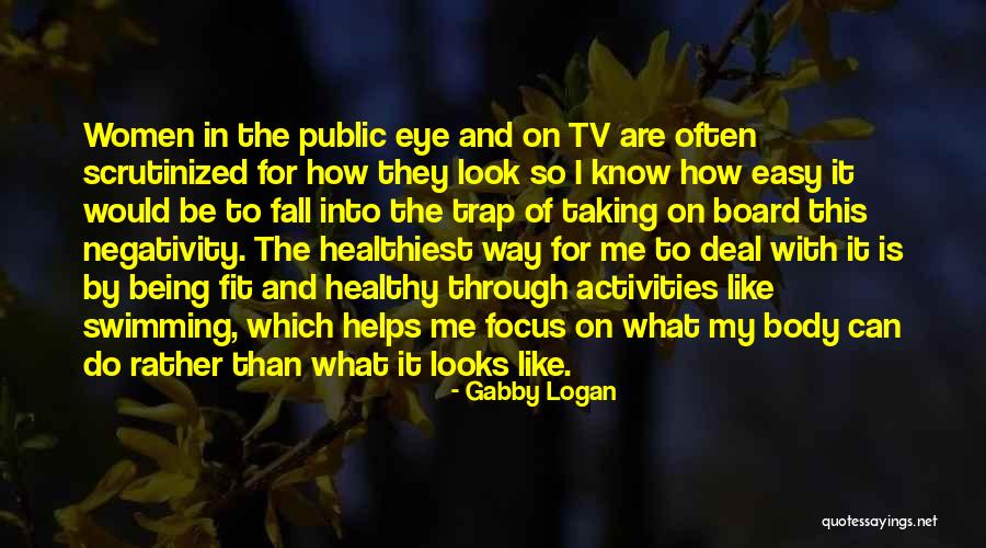 Be Fit And Healthy Quotes By Gabby Logan Be Fit And Healthy Quotes By Gabby Logan