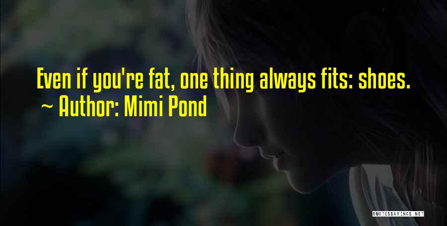 Be Fit Not Fat Quotes By Mimi Pond