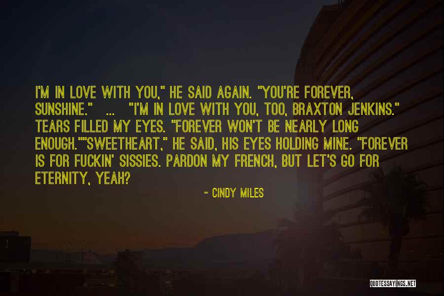 Be Forever Sunshine Quotes By Cindy Miles Be Forever Sunshine Quotes By Cindy Miles