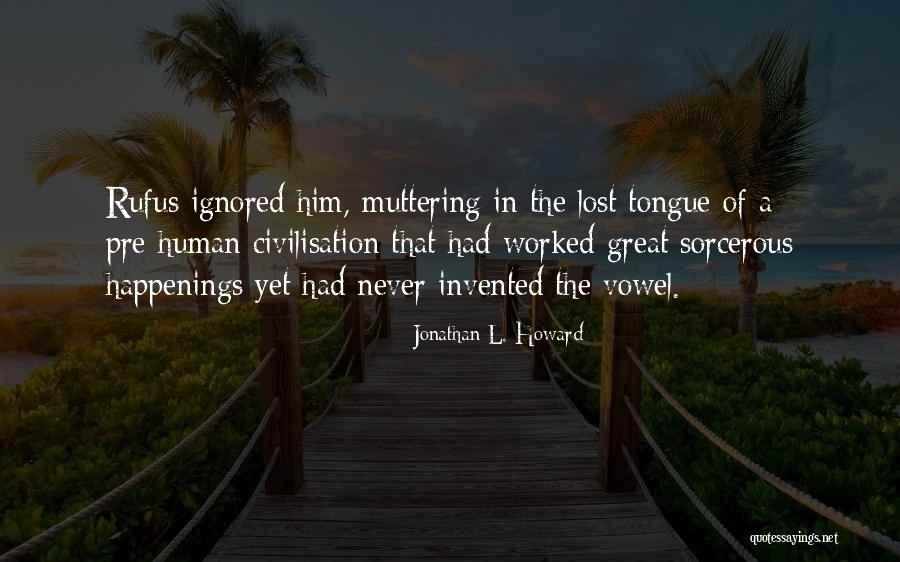 Be Formed Catholic Quotes By Jonathan L. Howard Be Formed Catholic Quotes By Jonathan L. Howard