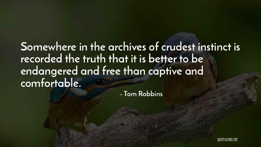 Be Free Quotes By Tom Robbins Be Free Quotes By Tom Robbins