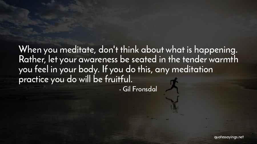 Be Fruitful Quotes By Gil Fronsdal Be Fruitful Quotes By Gil Fronsdal