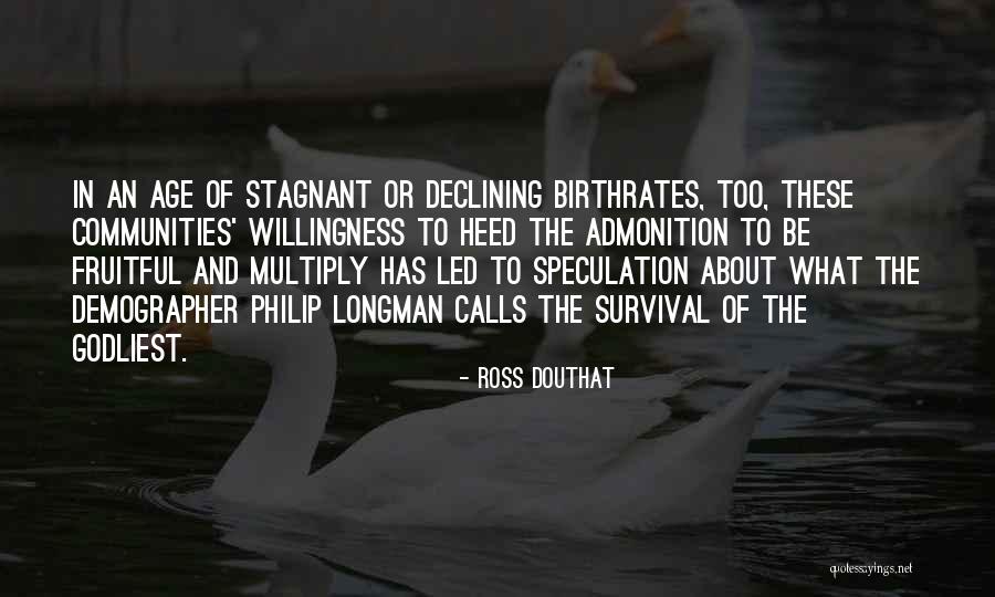 Be Fruitful Quotes By Ross Douthat Be Fruitful Quotes By Ross Douthat