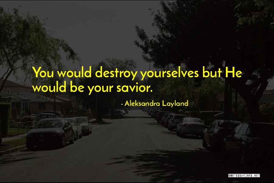 Be God Quotes Quotes By Aleksandra Layland Be God Quotes Quotes By Aleksandra Layland