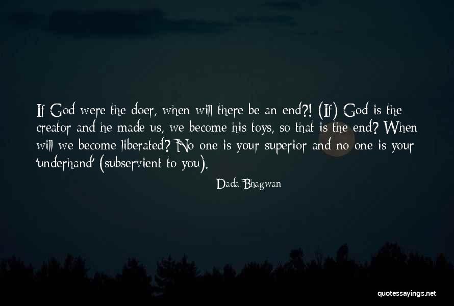 Be God Quotes Quotes By Dada Bhagwan Be God Quotes Quotes By Dada Bhagwan