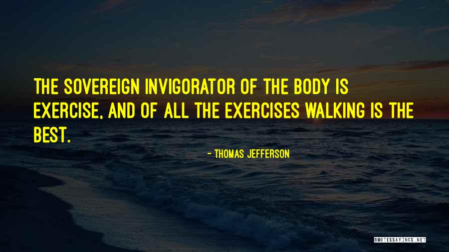 Be Going To Exercises Quotes By Thomas Jefferson Be Going To Exercises Quotes By Thomas Jefferson