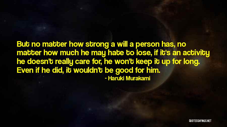 Be Good Person Quotes By Haruki Murakami Be Good Person Quotes By Haruki Murakami