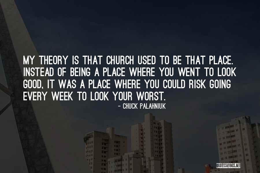 Be Good Quotes By Chuck Palahniuk