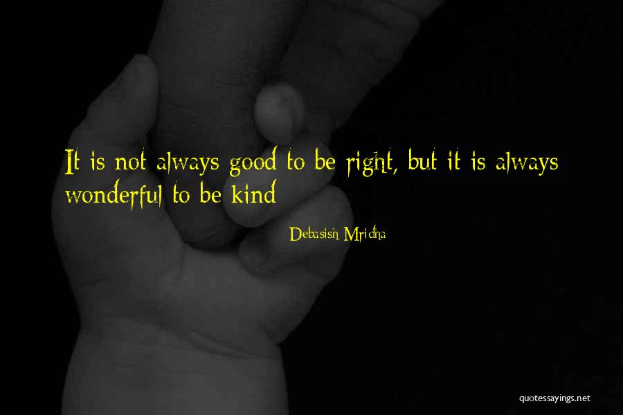 Be Good Quotes By Debasish Mridha