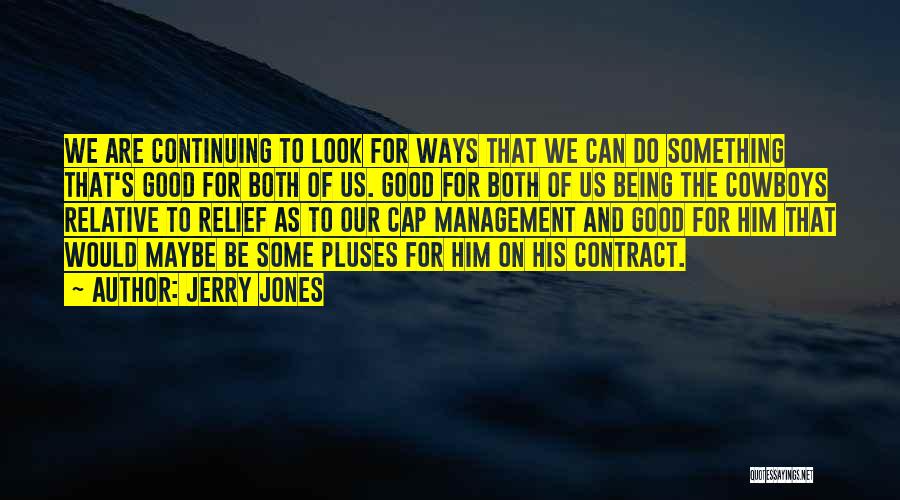 Be Good Quotes By Jerry Jones