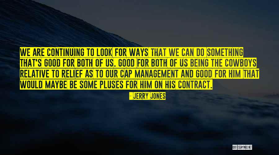 Be Good Quotes By Jerry Jones