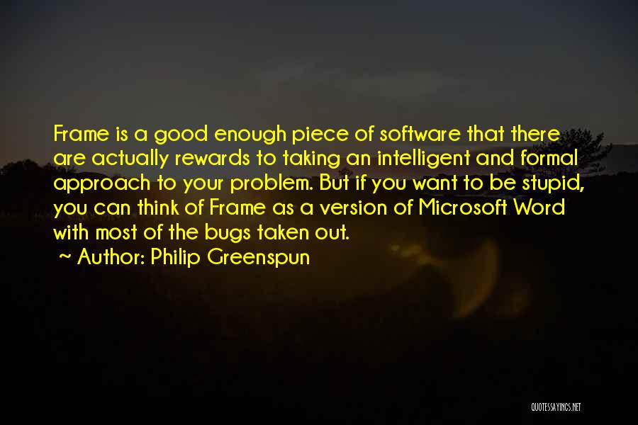 Be Good Quotes By Philip Greenspun