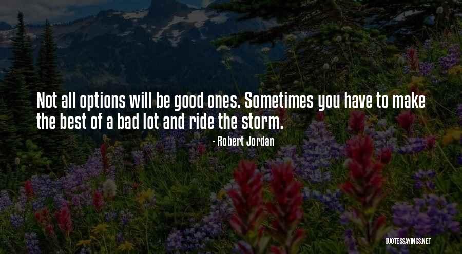 Be Good Quotes By Robert Jordan