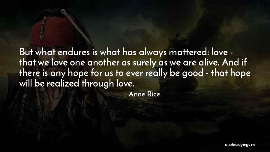 Be Good To One Another Quotes By Anne Rice Be Good To One Another Quotes By Anne Rice