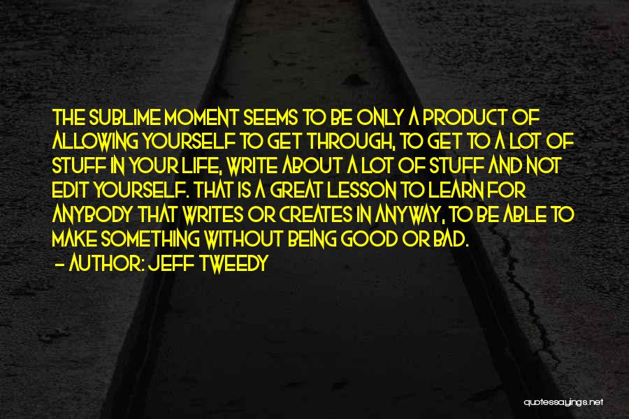 Be Good To Yourself Quotes By Jeff Tweedy