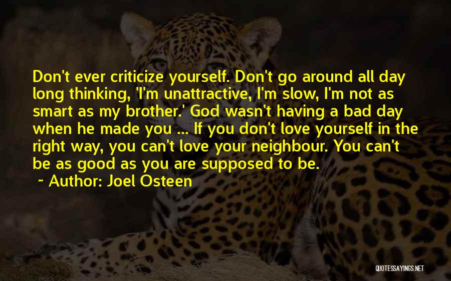 Be Good To Yourself Quotes By Joel Osteen