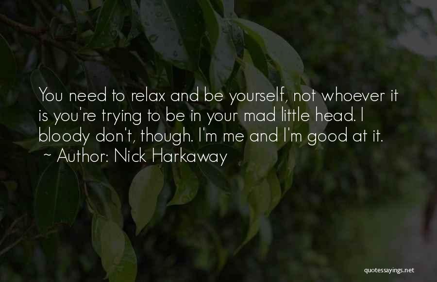 Be Good To Yourself Quotes By Nick Harkaway