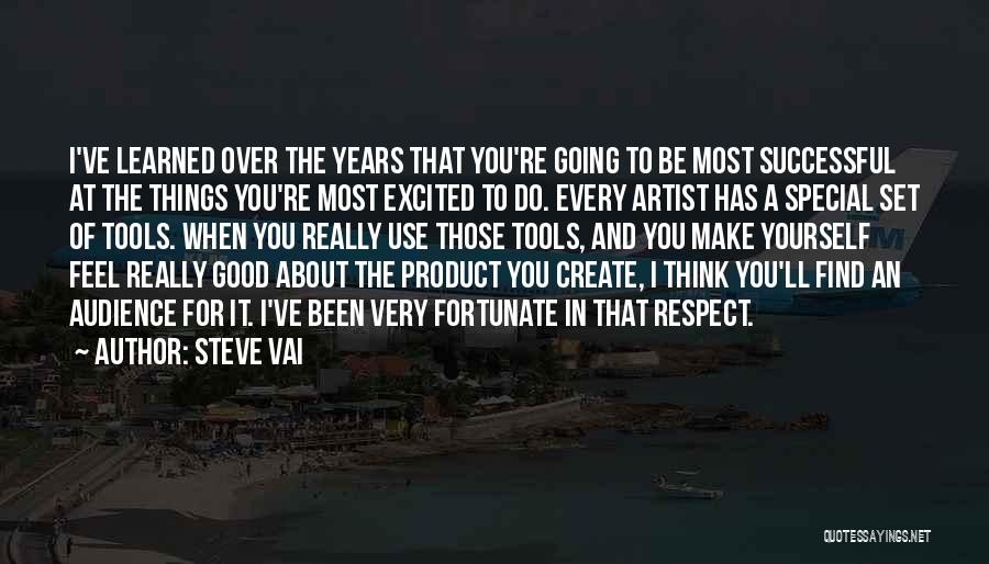 Be Good To Yourself Quotes By Steve Vai