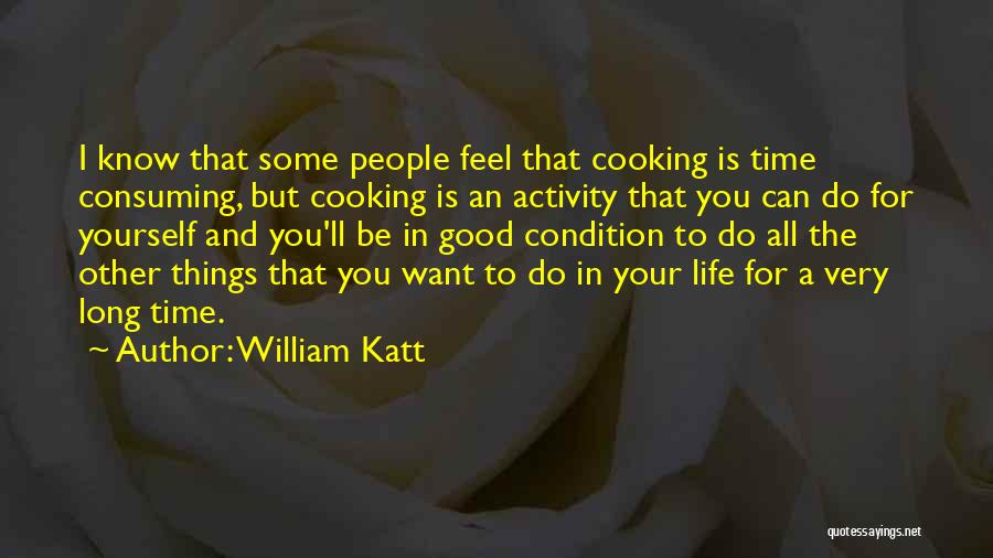 Be Good To Yourself Quotes By William Katt