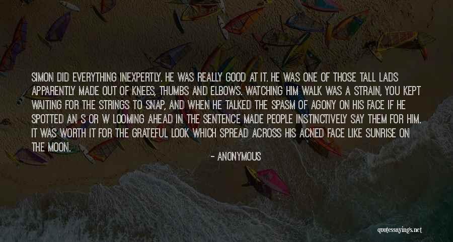 Be Grateful For Everything You Have Quotes By Anonymous Be Grateful For Everything You Have Quotes By Anonymous
