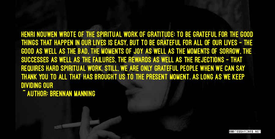 Be Grateful God Quotes By Brennan Manning