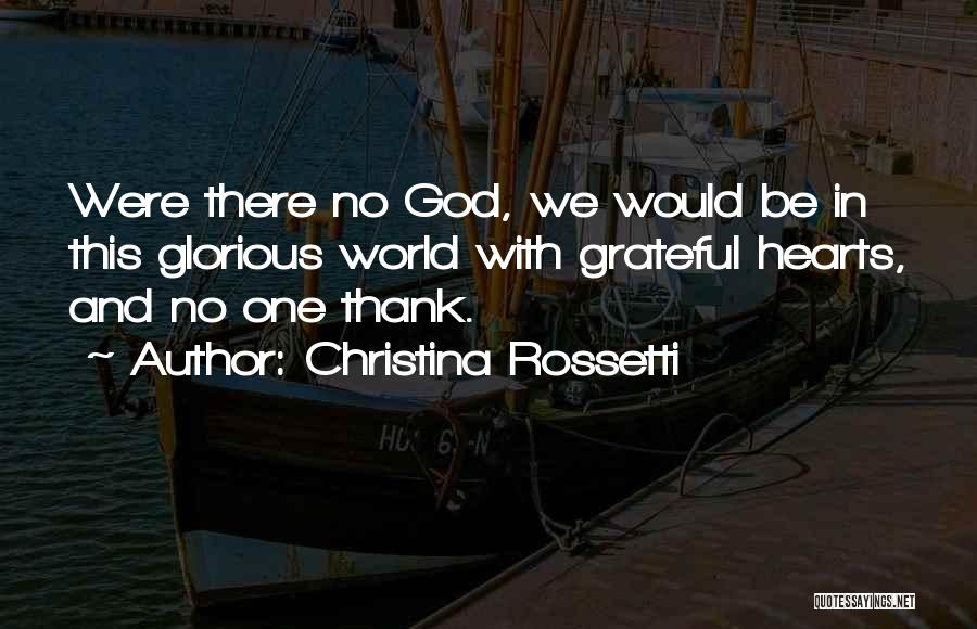 Be Grateful God Quotes By Christina Rossetti