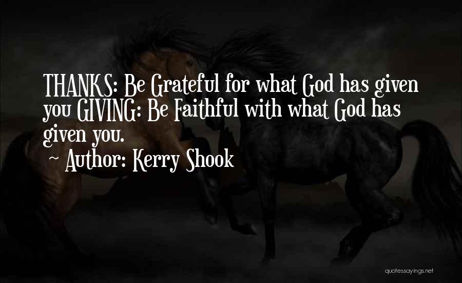 Be Grateful God Quotes By Kerry Shook