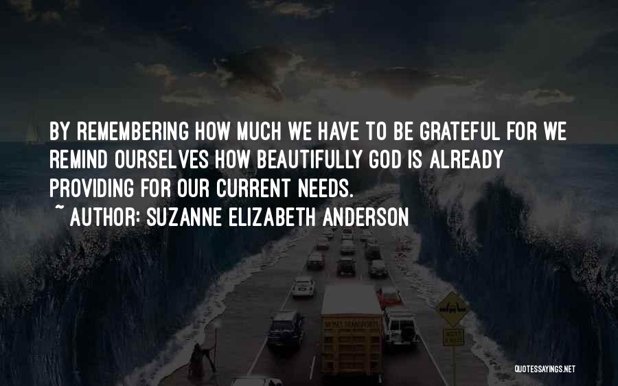 Be Grateful God Quotes By Suzanne Elizabeth Anderson