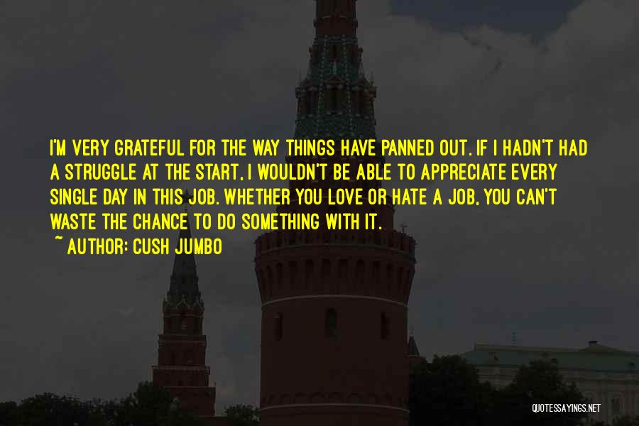 Be Grateful Love Quotes By Cush Jumbo