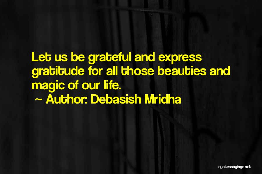 Be Grateful Love Quotes By Debasish Mridha