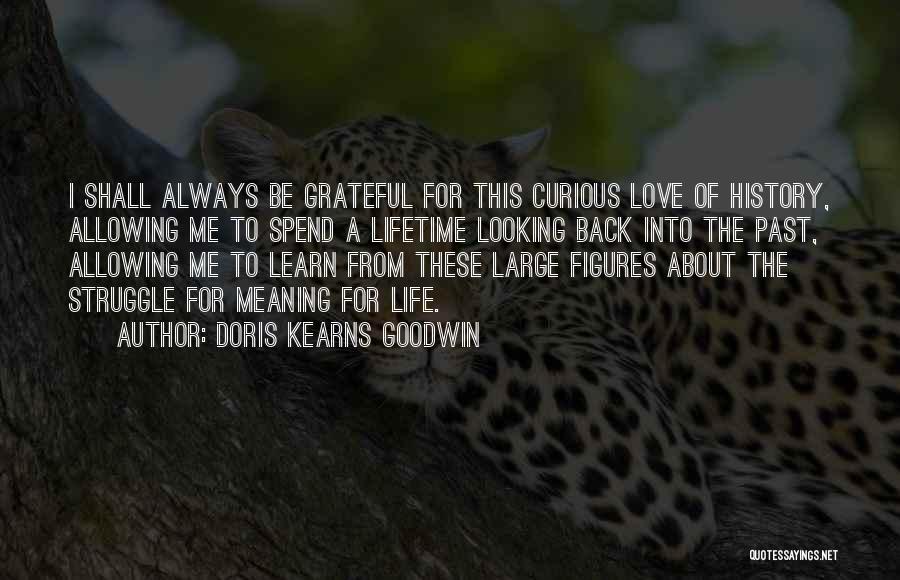 Be Grateful Love Quotes By Doris Kearns Goodwin