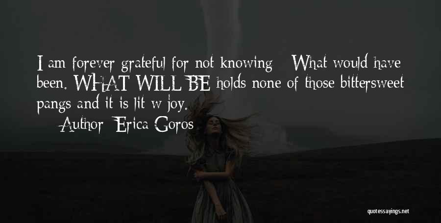 Be Grateful Love Quotes By Erica Goros