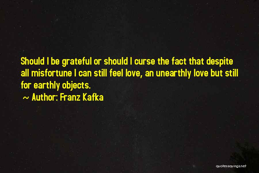 Be Grateful Love Quotes By Franz Kafka