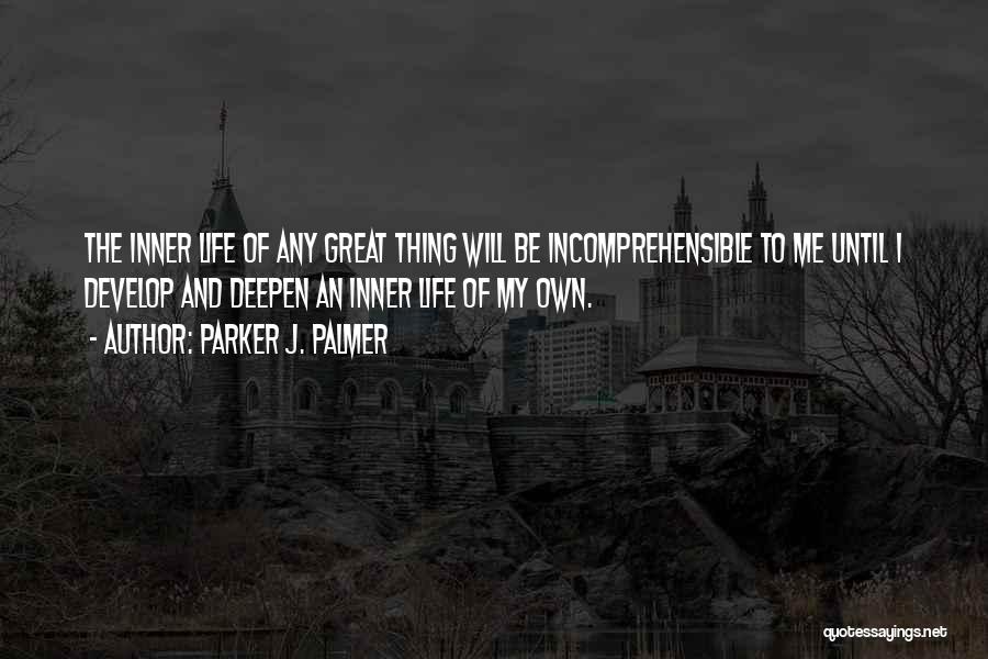 Be Great Quotes By Parker J. Palmer