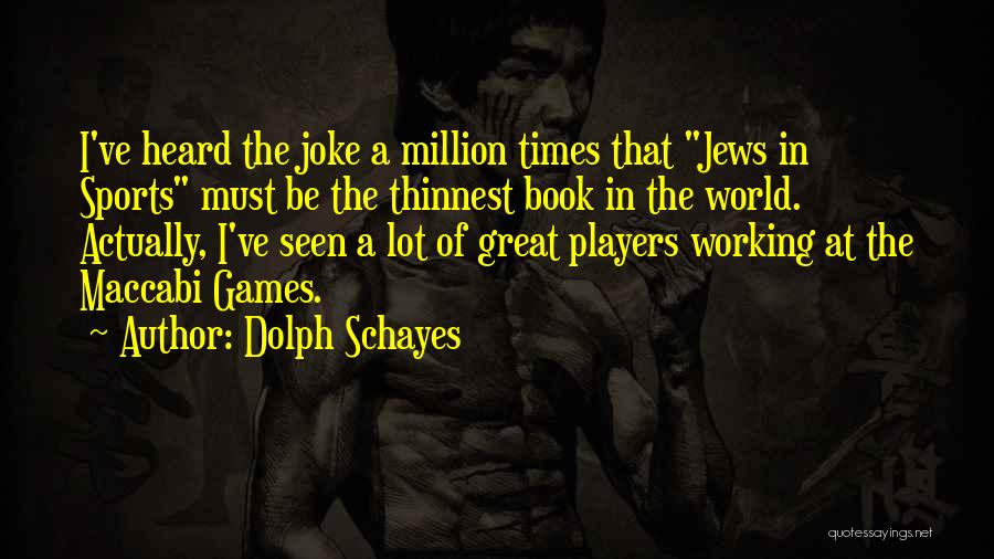 Be Great Sports Quotes By Dolph Schayes