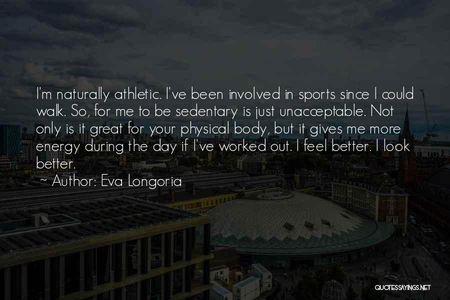 Be Great Sports Quotes By Eva Longoria