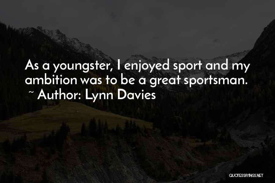 Be Great Sports Quotes By Lynn Davies