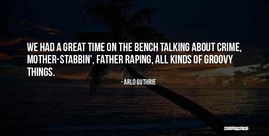 Be Groovy Quotes By Arlo Guthrie Be Groovy Quotes By Arlo Guthrie