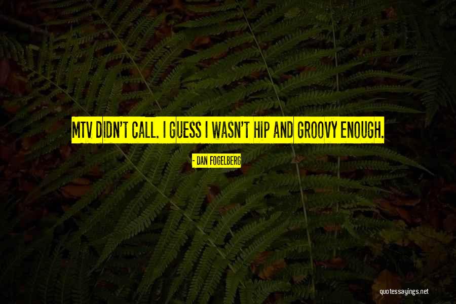 Be Groovy Quotes By Dan Fogelberg Be Groovy Quotes By Dan Fogelberg