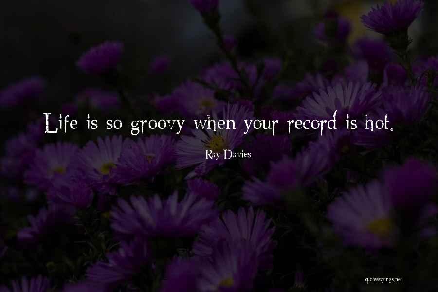 Be Groovy Quotes By Ray Davies Be Groovy Quotes By Ray Davies
